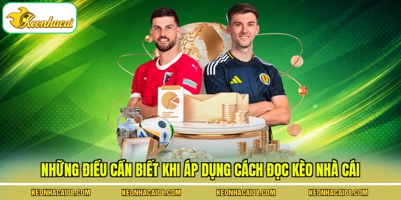 Cách Đọc Kèo Nhà Cái - Hướng Dẫn Cho 3 Hình Thức Cược 4 Những điều cần biết khi áp dụng cách đọc kèo nhà cái